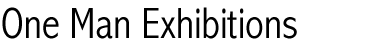 One Man Exhibitions