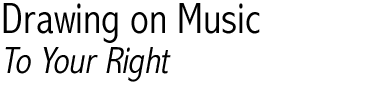 Drawing on Music: To Your Right