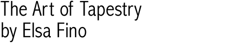 The Art of Tapestry, by Elsa Fino