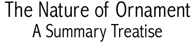 The Nature of Ornament, A Summary Treatise, by Tom Phillips, CBE, RA
