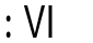 VI