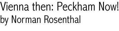 Vienna then: Peckham Now! by Norman Rosenthal