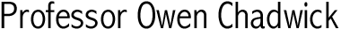 Professor Owen Chadwick OM